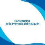 Constitución de la Provincia del Neuquén
