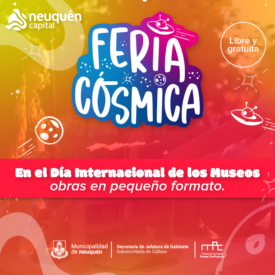 Este sábado hay Feria Cósmica en la explanada del Museo Paraje Confluencia thumbnail