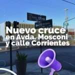 Nuevo Cruce Av. Mosconi y Corrientes
